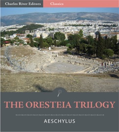The Oresteia Trilogy - Aeschylus