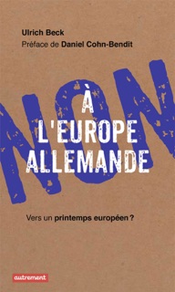 Non à l'Europe allemande by Nathalie Huet & Ulrich Beck