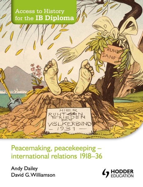Access to History for the IB Diploma: Peacemaking, peacekeeping - international relations 1918-36