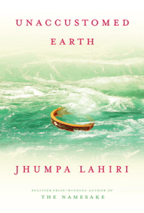 Unaccustomed Earth - Jhumpa Lahiri Unaccustomed Earth - Jhumpa Lahiri