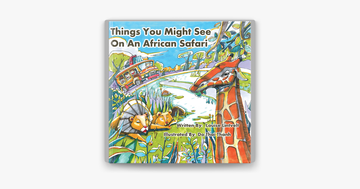 Things You Might See on an African Safari - Louise Lintvelt & Do Thai Thanh Things You Might See on an African Safari - Louise Lintvelt & Do Thai Thanh