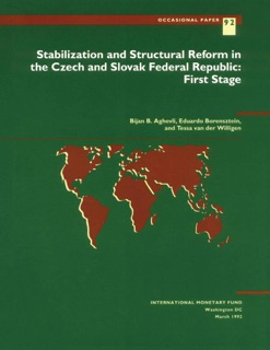 Stabilization and Structural Reform In the Czech and Slovak Federal Republic: First Stage by Bijan B. Aghevli, Eduardo Borensztein & Tessa Van der Willigen