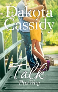 Talk This Way by Dakota Cassidy