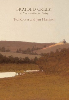 Braided Creek by Jim Harrison & Ted Kooser