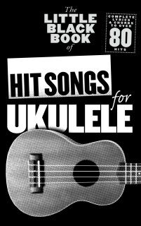 The Little Black Book Of Hit Songs For Ukulele by Adrian Hopkins