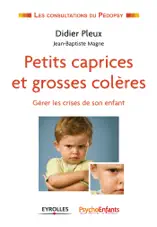 Petits caprices et grosses colères