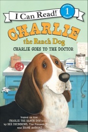 Charlie the Ranch Dog: Charlie Goes to the Doctor - Ree Drummond