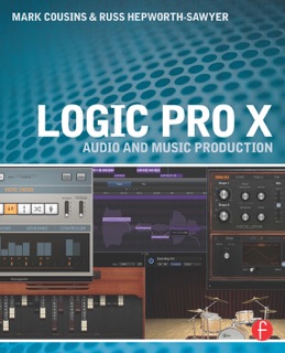 Logic Pro X by Mark Cousins & Russ Hepworth-Sawyer