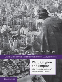 Cambridge Studies in International Relations by Andrew Phillips
