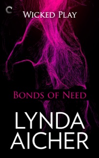 Bonds of Need: Book Two of Wicked Play by Lynda Aicher