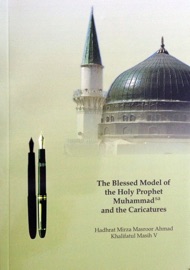 The Blessed Model of the Holy Prophet Muhammad and the Caricatures - Mirza Masroor Ahmad
