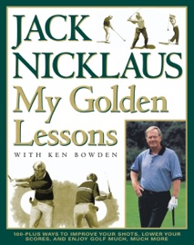 My Golden Lessons - Jack Nicklaus