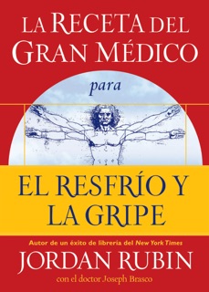 La receta del gran Médico para tener salud y bienestar extraordinarios by Jordan Rubin