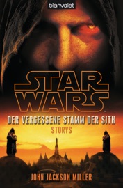 Star Wars™ Der Vergessene Stamm der Sith - John Jackson Miller