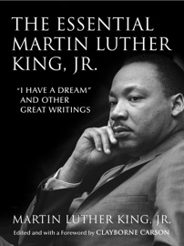 The Essential Martin Luther King, Jr. - Martin Luther King Jr. & Clayborne Carson