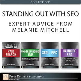 Standing Out with SEO: Expert Advice from Melanie Mitchell (Collection), 2/e