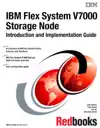 IBM Flex System V7000 Storage Node Introduction and Implementation Guide by IBM Redbooks Book Summary, Reviews and Downlod