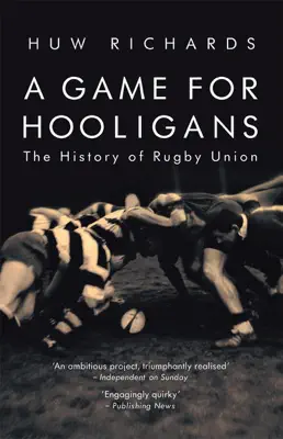A Game for Hooligans by Huw Richards book