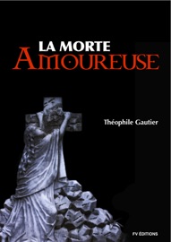 La Morte Amoureuse - Théophile Gautier