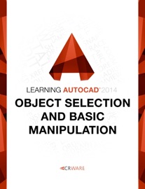 Object Selection and Basic Manipulation - Ron Myers, Dale Schneider, Ed O’Halloran & Kristen Smith