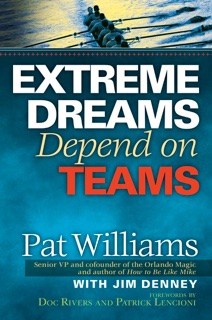 Extreme Dreams Depend on Teams by Pat Williams