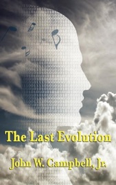 The Last Evolution - John W. Campbell