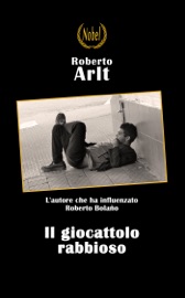 Il Giocattolo Rabbioso - Roberto Arlt