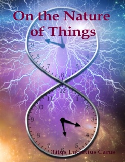 On the Nature of Things (Illustrated) by Titus Lucretius Carus
