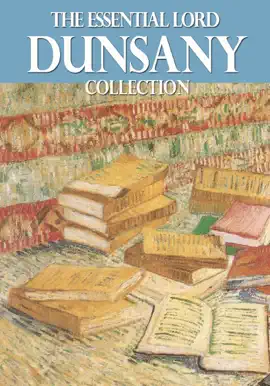 Read: Book The Essential Lord Dunsany Collection