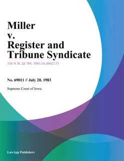 Miller v. Register and Tribune Syndicate by Supreme Court Of Iowa.