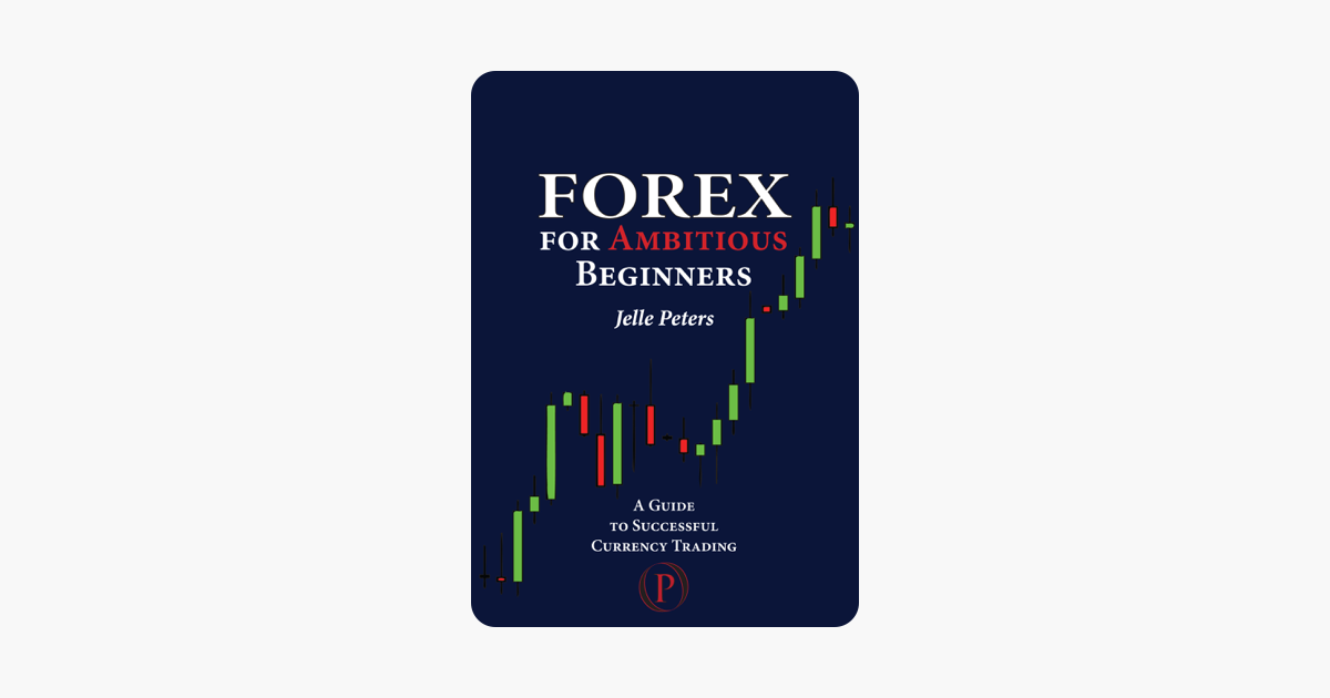 Forex For Ambitious Beginners - 