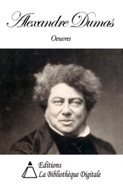 Oeuvres de Alexandre Dumas - Alexandre Dumas