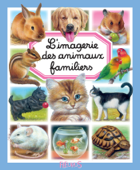 L'imagerie des animaux familiers - Émilie Beaumont, Marie-Christine Lemayeur, Bernard Alunni & Patricia Reinig