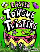 Easter Tongue Twisters for Kids - Riley Weber