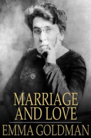 Marriage and Love - Emma Goldman