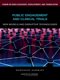 Public Engagement and Clinical Trials: New Models and Disruptive Technologies - Victoria Weisfeld, Forum on Drug Discovery, Development, and Translation & Institute of Medicine