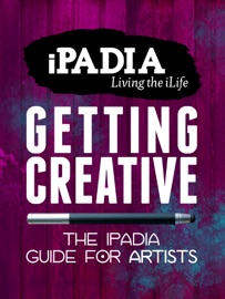 Getting Creative: The iPadia Guide for Artists