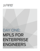 Day One: MPLS for Enterprise Engineers - Darren O'Connor
