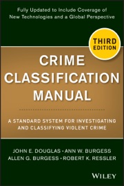 Crime Classification Manual - John E. Douglas, Ann W. Burgess, Allen G. Burgess & Robert K. Ressler