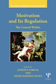 Motivation and Its Regulation by Joseph P. Forgas & Eddie Harmon-Jones
