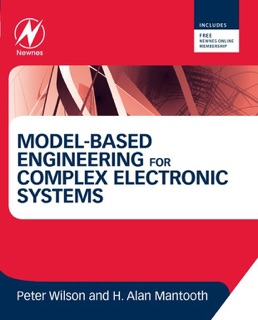 Model-Based Engineering for Complex Electronic Systems by Peter Wilson & H. Alan Mantooth