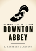 Downton Abbey - Kathleen Olmstead