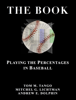The Book: Playing the Percentages in Baseball - Tom M. Tango, Mitchel G. Lichtman & Andrew E. Dolphin