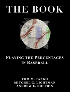 The Book: Playing the Percentages in Baseball - Tom M. Tango, Mitchel G. Lichtman &amp; Andrew E. Dolphin Cover Art