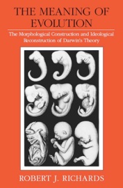 The Meaning of Evolution - Robert J. Richards