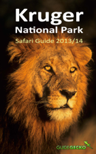 Kruger National Park Safari Guide 2013/2014 - Ann Toon &amp; Steve Toon Cover Art