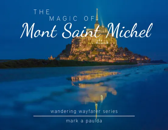 The Magic of Mont Saint Michel