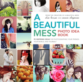 A Beautiful Mess Photo Idea Book - Elsie Larson & Emma Chapman