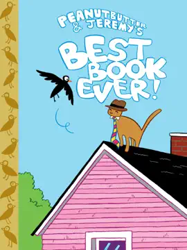 Peanut Butter & Jeremy's Best Book Ever!