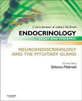 Endocrinology Adult and Pediatric: Neuroendocrinology and the Pituitary Gland
